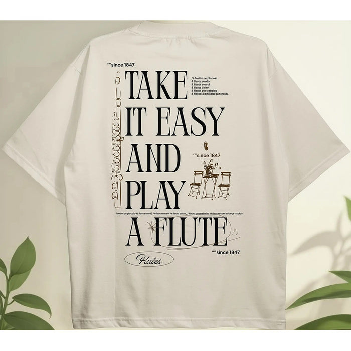 Camiseta Flauta Transversal Take It Easy And Play A Flute - Linho - TAM G